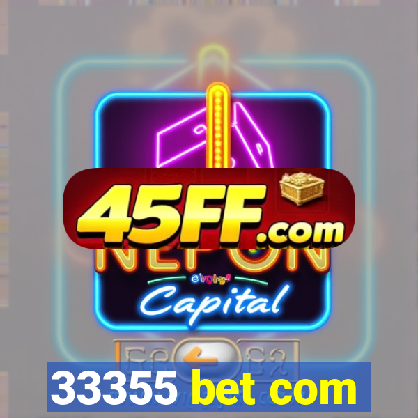 33355 bet com